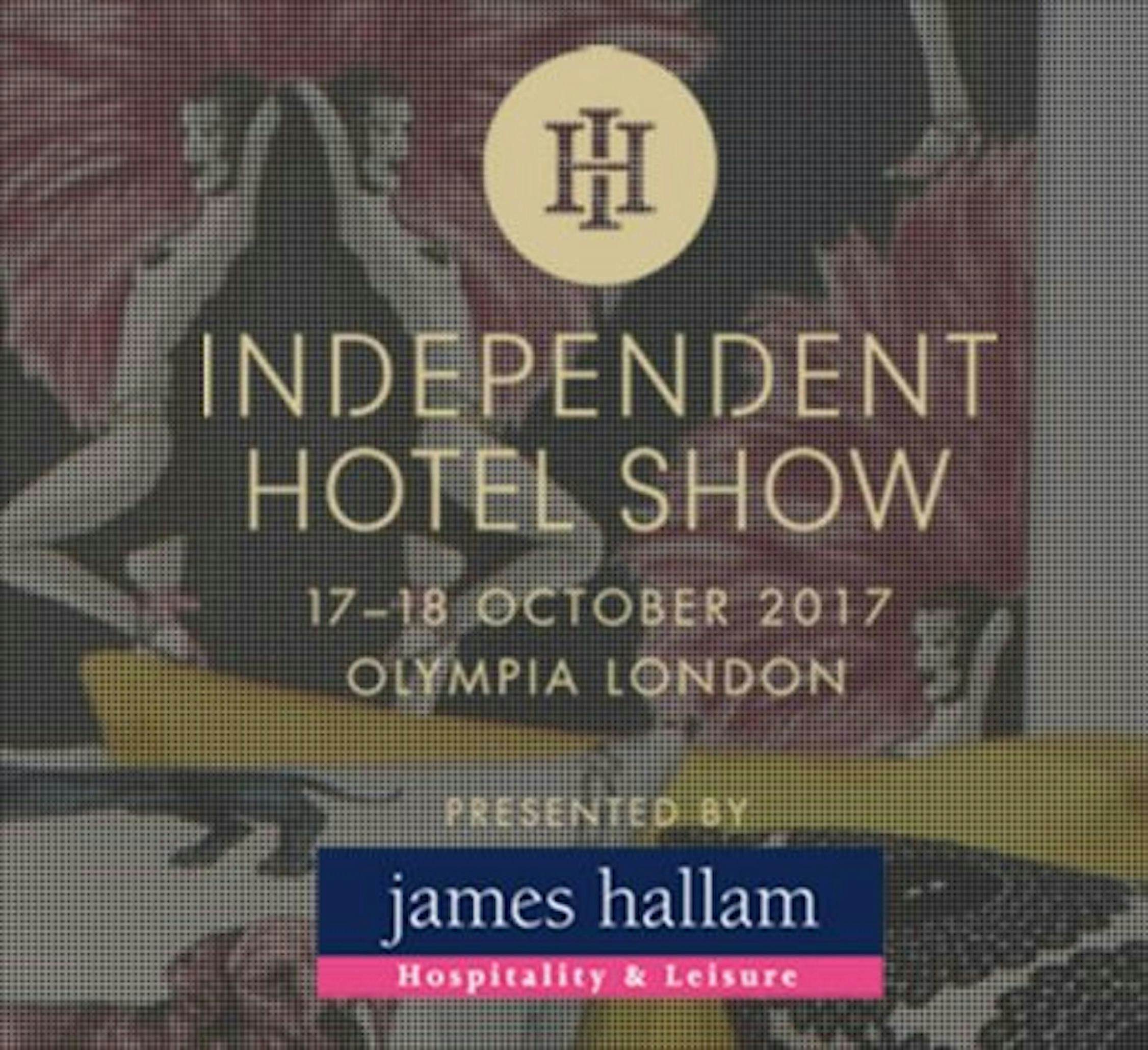 Visit us at the Independent Hotel Show, 17-18th October 2017.